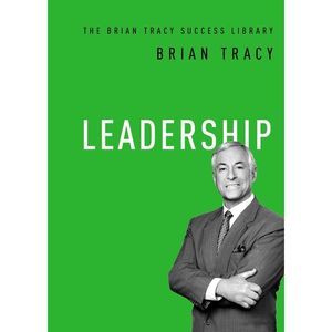 Leadership -- Brian Tracy